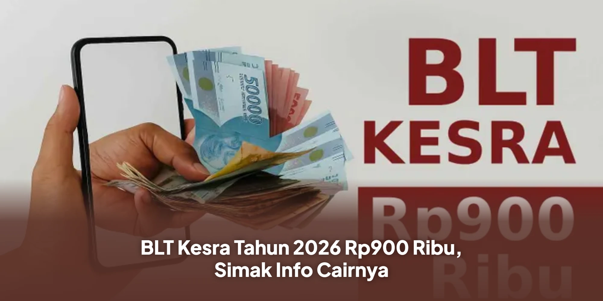 Bansos Rp900 Ribu Cair 2026, Cek Skema Penyaluran BLT Kesra Terbaru