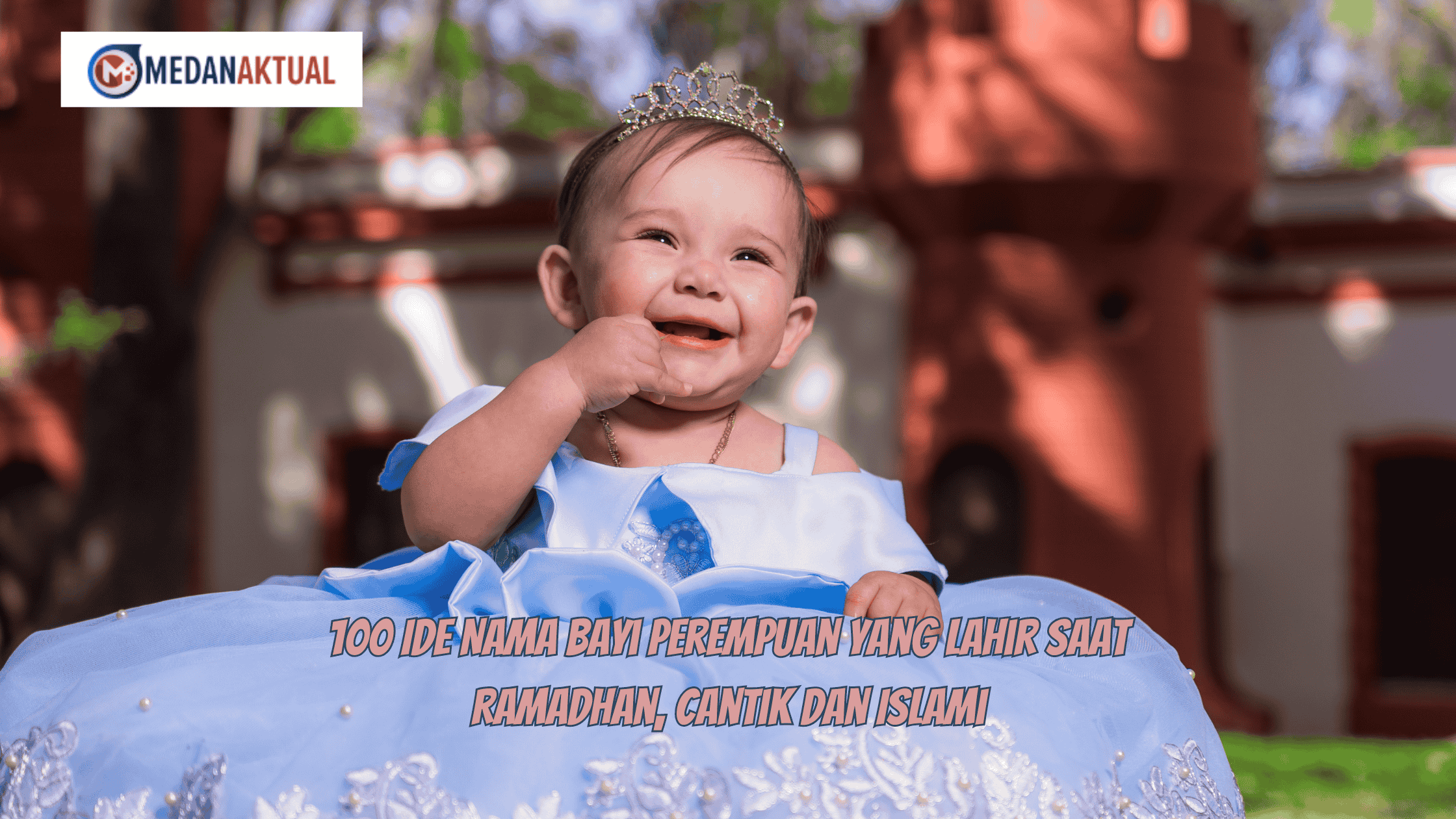 100 Ide Nama Bayi Perempuan yang Lahir Saat Ramadhan, Cantik dan Islami