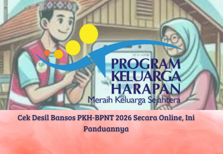 Panduan Lengkap Cek Kelayakan Bansos PKH-BPNT 2026: Intip Desil Anda Secara Online