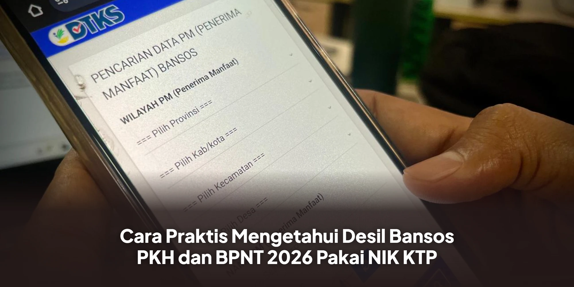 Cara Praktis Mengetahui Desil Bansos PKH dan BPNT 2026 Pakai NIK KTP