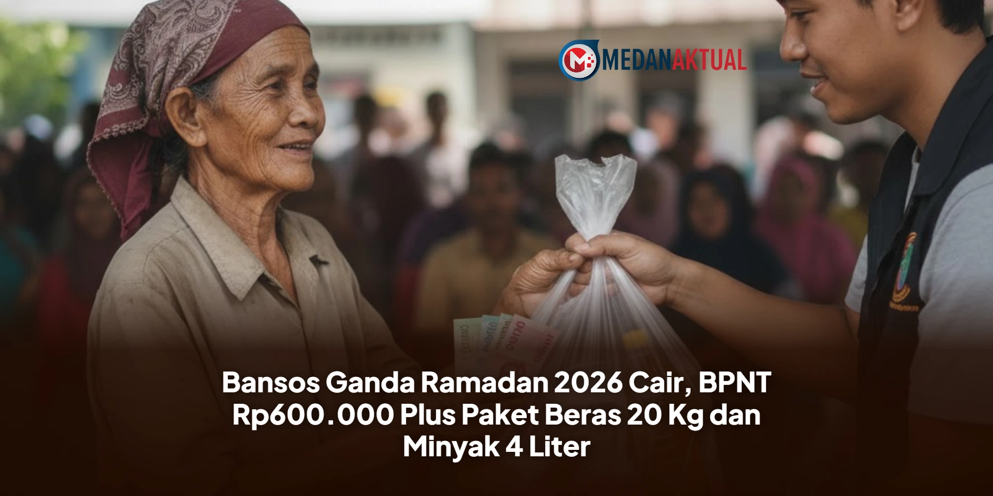 Bansos Ganda Ramadan 2026 Cair, BPNT Rp600.000 Plus Paket Beras 20 Kg dan Minyak 4 Liter