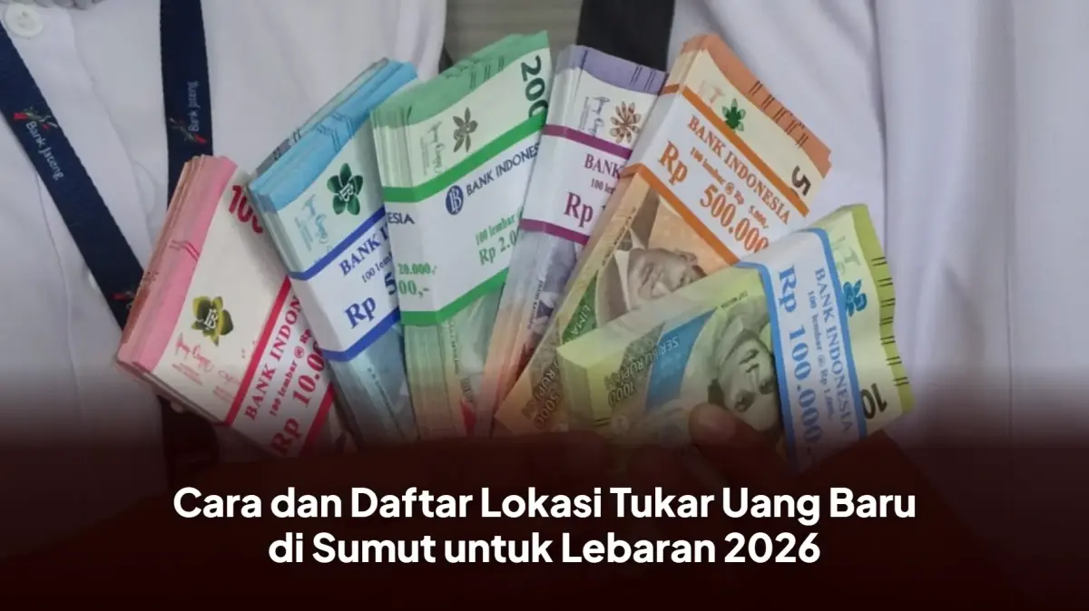 Cara dan Daftar Lokasi Tukar Uang Baru di Sumut untuk Lebaran 2026