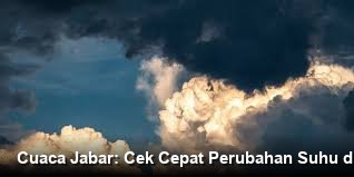 Cuaca Wilayah Jawa Barat dan Sekitarnya