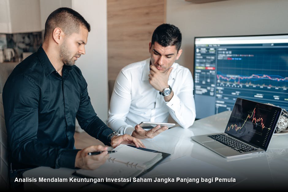 Analisis Mendalam Keuntungan Investasi Saham Jangka Panjang bagi Pemula